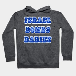 Israel Bombs Babies (for real) - Back Hoodie